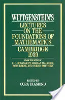 Wittgensteins Vorlesungen über die Grundlagen der Mathematik, Cambridge, 1939 - Wittgenstein's Lectures on the Foundations of Mathematics, Cambridge, 1939