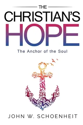 Die Hoffnung des Christen - Der Anker der Seele - The Christian's Hope - The Anchor of the Soul