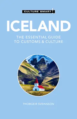 Island - Culture Smart! Der unverzichtbare Leitfaden für Brauchtum und Kultur - Iceland - Culture Smart!: The Essential Guide to Customs & Culture