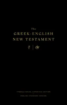 Das griechisch-englische Neue Testament: Tyndale House, Cambridge Edition und English Standard Version: Tyndale House, Cambridge-Ausgabe und English Standard - The Greek-English New Testament: Tyndale House, Cambridge Edition and English Standard Version: Tyndale House, Cambridge Edition and English Standard