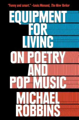 Ausrüstung zum Leben: Über Poesie und Popmusik - Equipment for Living: On Poetry and Pop Music