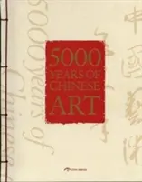 5.000 Jahre chinesische Kunst - 5,000 Years of Chinese Art