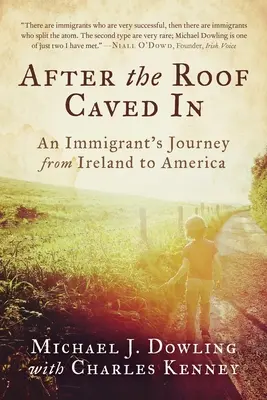 Nachdem das Dach eingestürzt war: Die Reise eines Immigranten von Irland nach Amerika - After the Roof Caved in: An Immigrant's Journey from Ireland to America