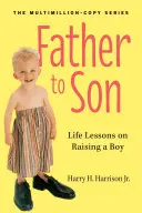 Vom Vater zum Sohn: Lebensweisheiten für die Erziehung eines Jungen - Father to Son: Life Lessons on Raising a Boy