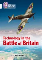 Collins Big Cat - Technologie in der Schlacht um Großbritannien: Band 17/Diamant - Collins Big Cat - Technology in the Battle of Britain: Band 17/Diamond