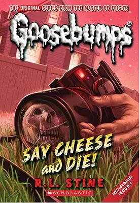 Sag „Cheese“ und stirb! (Gänsehaut-Klassiker Nr. 8), 8 - Say Cheese and Die! (Classic Goosebumps #8), 8