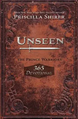 Unsichtbar: Die Prince Warriors 365 Andachten - Unseen: The Prince Warriors 365 Devotional