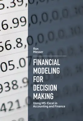 Finanzmodellierung für die Entscheidungsfindung: Verwendung von Ms-Excel in Rechnungswesen und Finanzen - Financial Modeling for Decision Making: Using Ms-Excel in Accounting and Finance