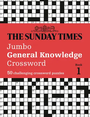 The Sunday Times Jumbo General Knowledge Crossword: 50 Allgemeinwissen-Kreuzworträtsel - The Sunday Times Jumbo General Knowledge Crossword: 50 General Knowledge Crosswords