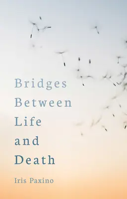 Brücken zwischen Leben und Tod - Bridges Between Life and Death