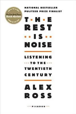 Der Rest ist Lärm: Dem zwanzigsten Jahrhundert zuhören - The Rest Is Noise: Listening to the Twentieth Century