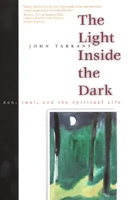 Das Licht in der Dunkelheit: Zen, Seele und das spirituelle Leben - The Light Inside the Dark: Zen, Soul, and the Spiritual Life