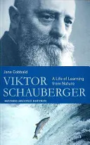 Viktor Schauberger: Ein Leben des Lernens von der Natur - Viktor Schauberger: A Life of Learning from Nature
