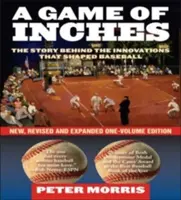 Ein Spiel von Inches: Die Geschichten hinter den Innovationen, die den Baseball geprägt haben, neue, überarbeitete und erweiterte einbändige Ausgabe - A Game of Inches: The Stories Behind the Innovations That Shaped Baseball, New, Revised and Expanded One-Volume Edition