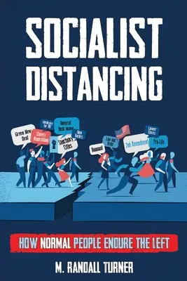 Sozialistische Distanzierung: Wie normale Menschen die Linke ertragen - Socialist Distancing: How Normal People Endure the Left