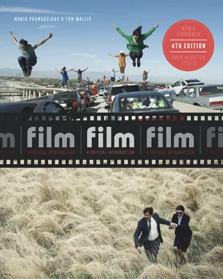 Vierte Ausgabe von Film: Eine kritische Einführung - Film Fourth Edition: A Critical Introduction