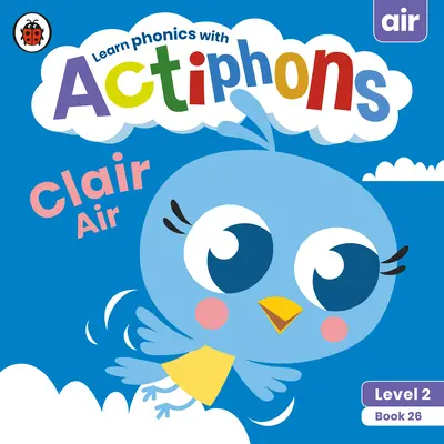 Actiphons Stufe 2 Buch 26 Clair Air: Phonetik lernen und aktiv werden mit Actiphons! - Actiphons Level 2 Book 26 Clair Air: Learn Phonics and Get Active with Actiphons!