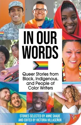 In unseren Worten: Queere Geschichten von schwarzen, indigenen und People of Color-AutorInnen - In Our Words: Queer Stories from Black, Indigenous, and People of Color Writers