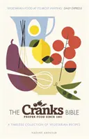 Cranks Bibel - Eine zeitlose Sammlung von vegetarischen Rezepten - Cranks Bible - A Timeless Collection of Vegetarian Recipes