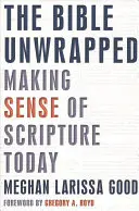 Die Bibel unverhüllt: Der Sinn der Schrift heute - The Bible Unwrapped: Making Sense of Scripture Today