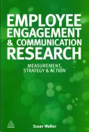 Mitarbeiterengagement und Kommunikationsforschung: Messung, Strategie und Aktion - Employee Engagement & Communication Research: Measurement, Strategy & Action