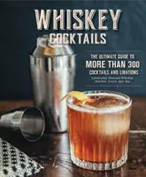 Whiskey-Cocktails: Eine kuratierte Sammlung von über 100 Rezepten, von Klassikern der alten Schule bis zu modernen Originalen (Cocktail-Rezepte, Whisky Scotc - Whiskey Cocktails: A Curated Collection of Over 100 Recipes, from Old School Classics to Modern Originals (Cocktail Recipes, Whisky Scotc