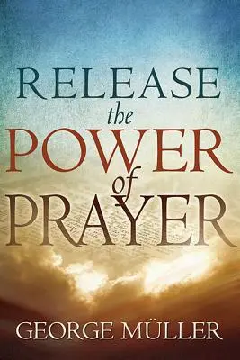 Die Kraft des Gebetes freisetzen - Release the Power of Prayer