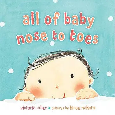 Das ganze Baby, von der Nase bis zu den Zehen - All of Baby, Nose to Toes