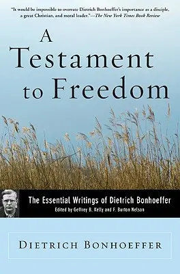 Ein Testament zur Freiheit: Die wesentlichen Schriften von Dietrich Bonhoeffer - A Testament to Freedom: The Essential Writings of Dietrich Bonhoeffer