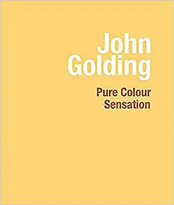 John Golding: Reine Farbsensation - John Golding: Pure Colour Sensation