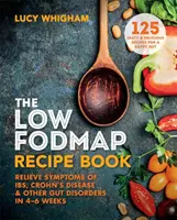 Low-FODMAP-Rezeptbuch - In 4-6 Wochen die Symptome von IBS, Morbus Crohn und anderen Darmerkrankungen lindern - Low-FODMAP Recipe Book - Relieve Symptoms of IBS, Crohn's Disease & Other Gut Disorders in 4-6 Weeks