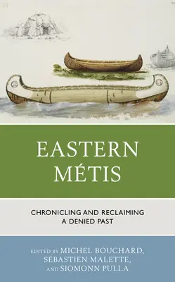 Östliche Mtis: Chronik und Rückgewinnung einer verleugneten Vergangenheit - Eastern Mtis: Chronicling and Reclaiming a Denied Past