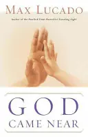 Gott ist nahe gekommen - God Came Near