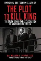 Das Komplott, King zu töten: Die Wahrheit hinter der Ermordung von Martin Luther King Jr. - The Plot to Kill King: The Truth Behind the Assassination of Martin Luther King Jr.