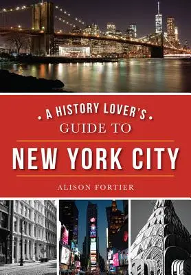 Reiseführer für Geschichtsliebhaber nach New York City - A History Lover's Guide to New York City