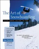 Die Kunst des Snowboardens: Kicker, Carving, Halfpipe und mehr - The Art of Snowboarding: Kickers, Carving, Half-Pipe, and More