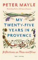 Meine fünfundzwanzig Jahre in der Provence: Reflexionen über damals und heute - My Twenty-Five Years in Provence: Reflections on Then and Now