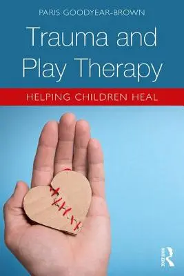 Trauma und Spieltherapie: Kindern bei der Heilung helfen - Trauma and Play Therapy: Helping Children Heal