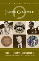 Die Reise des Helden: Joseph Campbell über sein Leben und Werk - The Hero's Journey: Joseph Campbell on His Life and Work