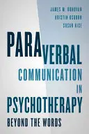 Paraverbale Kommunikation in der Psychotherapie: Jenseits der Worte - Paraverbal Communication in Psychotherapy: Beyond the Words