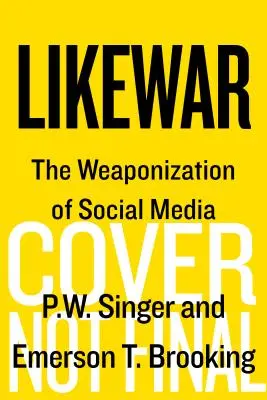 Likewar: Die Bewaffnung der sozialen Medien - Likewar: The Weaponization of Social Media