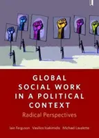 Globale Sozialarbeit in einem politischen Kontext: Radikale Perspektiven - Global Social Work in a Political Context: Radical Perspectives