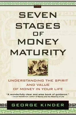 Die sieben Stufen der Geldreife: Den Geist und den Wert des Geldes in Ihrem Leben verstehen - The Seven Stages of Money Maturity: Understanding the Spirit and Value of Money in Your Life