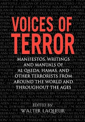 Stimmen des Terrors: Manifeste, Schriften und Handbücher von Al-Qaida, Hamas und anderen Terroristen aus aller Welt und aus allen Epochen - Voices of Terror: Manifestos, Writings, and Manuals of Al-Qaeda, Hamas and Other Terrorists from Around the World and Throughout the Age