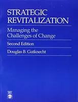 Strategische Wiederbelebung: Die Herausforderungen des Wandels meistern - Strategic Revitalization: Managing the Challenges of Change