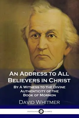 Eine Ansprache an alle Gläubigen in Christus: Ein Zeuge für die göttliche Echtheit des Buches Mormon - An Address to All Believers in Christ: By A Witness to the Divine Authenticity of the Book of Mormon