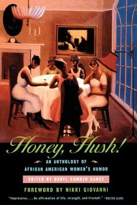 Honey, Hush!: Eine Anthologie des Humors afroamerikanischer Frauen - Honey, Hush!: An Anthology of African American Women's Humor