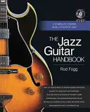 Das Jazz-Gitarren-Handbuch: Ein kompletter Kurs in allen Stilrichtungen des Jazz - The Jazz Guitar Handbook: A Complete Course in All Styles of Jazz