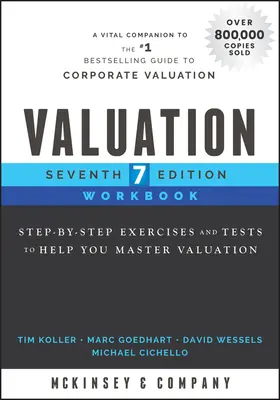 Valuation Workbook: Schritt-für-Schritt-Übungen und Tests für eine erfolgreiche Unternehmensbewertung - Valuation Workbook: Step-By-Step Exercises and Tests to Help You Master Valuation