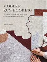 Modern Rug Hooking: 22 Projekte mit der Stanznadel für ein schönes Zuhause - Modern Rug Hooking: 22 Punch Needle Projects for Crafting a Beautiful Home